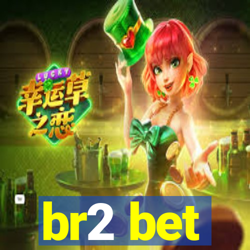 br2 bet